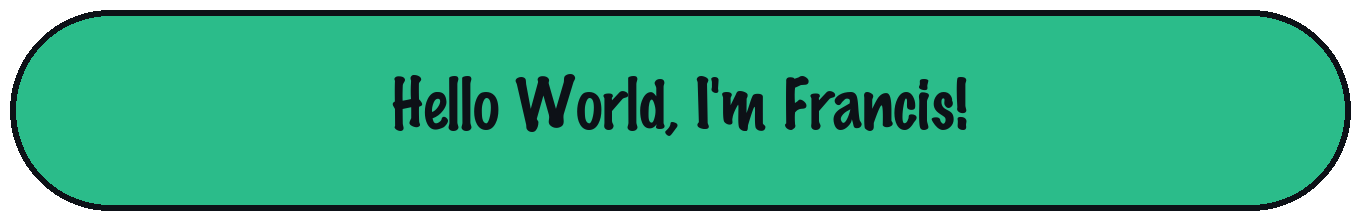 Hello World, I'm Francis