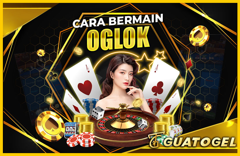 CARA BERMAIN OGLOK