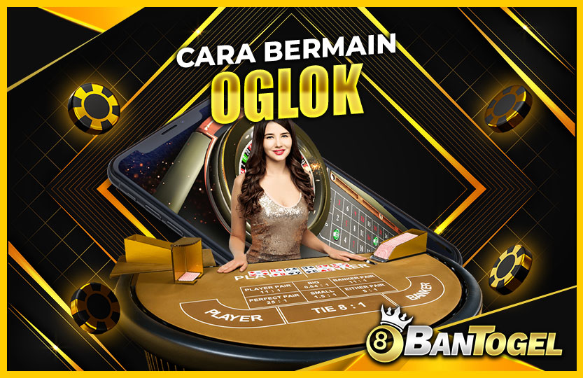 CARA BERMAIN OGLOK