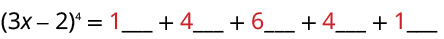 An algebraic expression showing the partial binomial expansion of (3x - 2)^4, with the coefficients 1, 4, 6, 4, 1 from Pascal's triangle highlighted in red.