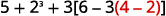 The image displays a mathematical expression written in a single line, which is 5 + 2^3 + 3[6 - 3(4 - 2)]. The portion '3(4 - 2)' is highlighted in red, indicating a specific focus or a step in solving the expression.