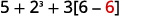 A mathematical expression reads 5 plus 2 to the power of 3, plus 3 multiplied by the quantity 6 minus 6 in brackets. The final 6 is highlighted in red.