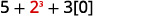 A mathematical expression displaying the sum of three terms: the number 5, 2 raised to the power of 3 (2^3), and 3 multiplied by 0, enclosed in square brackets, 3[0].