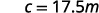 The image displays a clear text representation of 'c = 17.5m', indicating a variable 'c' with a value of 17.5 meters.