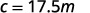 The image displays the text "c = 17.5m" in a simple black font against a white background.
