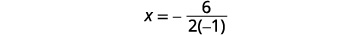 The image displays the mathematical equation: x = -6 / (2(-1)).