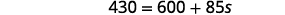 The mathematical equation 430 = 600 + 85s is displayed.