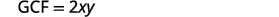 The image displays a mathematical expression 'GCF = 2xy' in a clear, dark gray font against a plain white background.