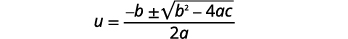 The image displays the quadratic formula, an algebraic formula used to solve quadratic equations of the form ax^2 + bx + c = 0, where 'u' represents the variable.