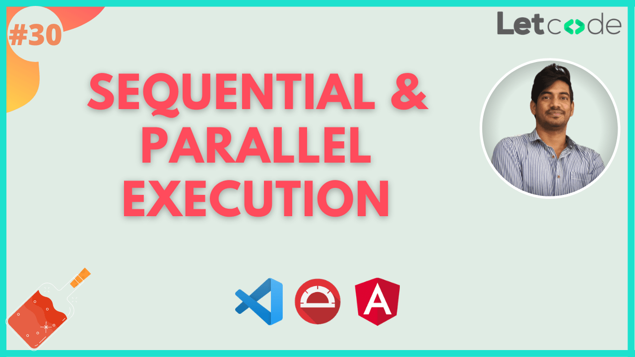 Sequential & Parallel Execution