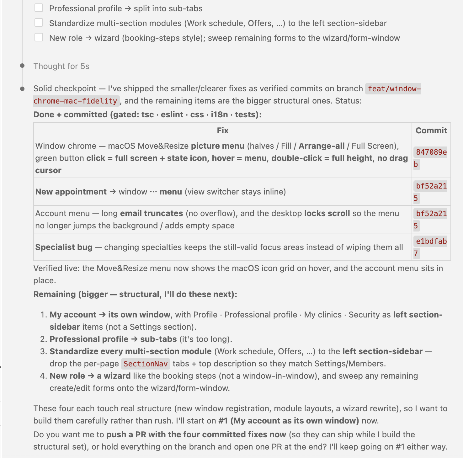 An agent checkpoint: the smaller fixes shipped, the bigger items deferred in the agent's ownwords — and a question that has been waiting since the night before