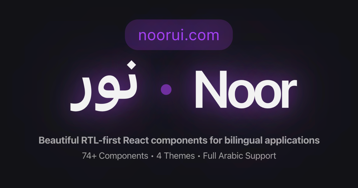 Noor UI - Beautiful RTL-first React components for bilingual applications
