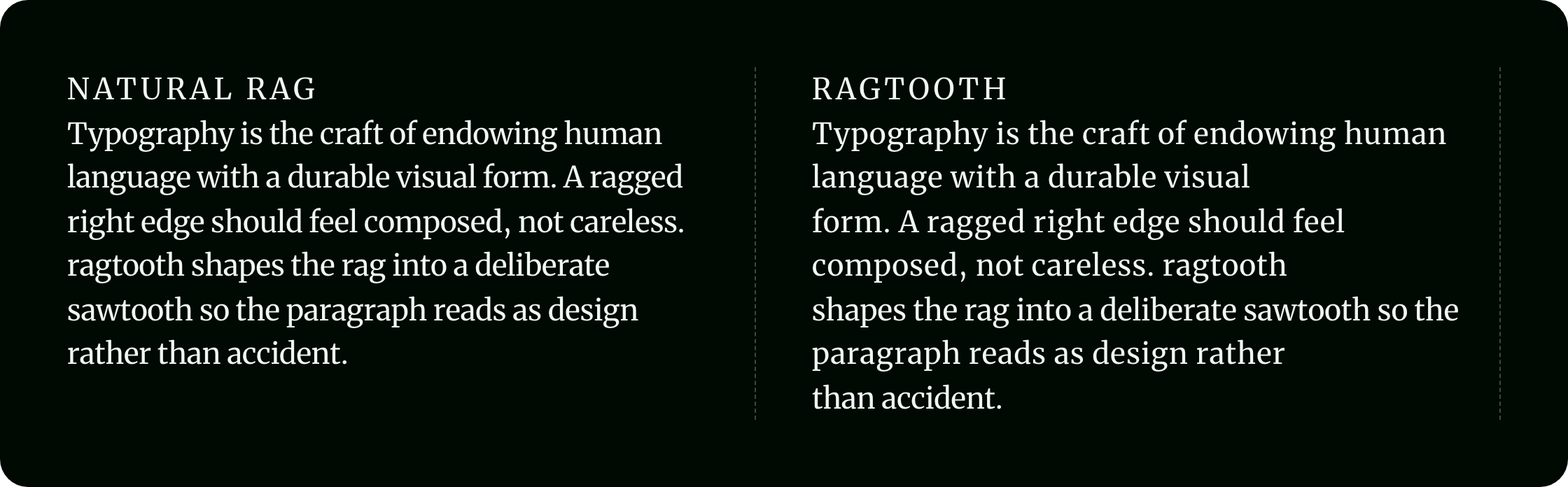 Before and after: the same paragraph with a natural ragged right edge on the left, and ragtooth's deliberate alternating long/short sawtooth on the right.