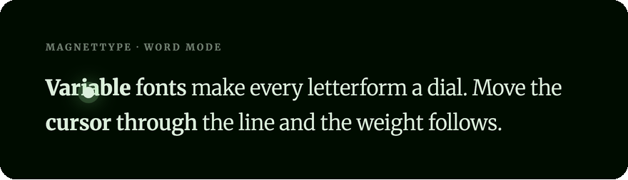 magnetType word mode: the words nearest the cursor swell toward a bold weight, fading back to light at the edges