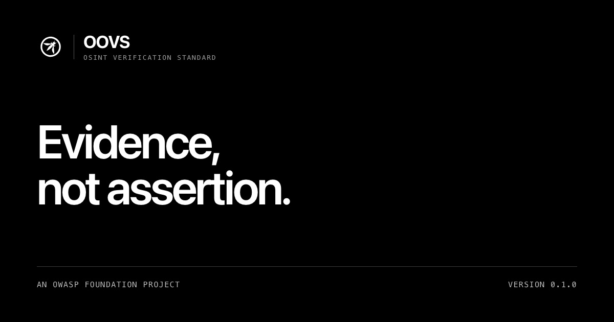 OOVS, the OWASP OSINT Verification Standard. Evidence, not assertion. Version 0.1.0.