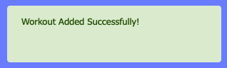 Aerobics Fitness Tracker (NoSQL, MongoDB, Mongoose, Node, Express, Morgan) — Workout Added Successfully Bubble (PNG)