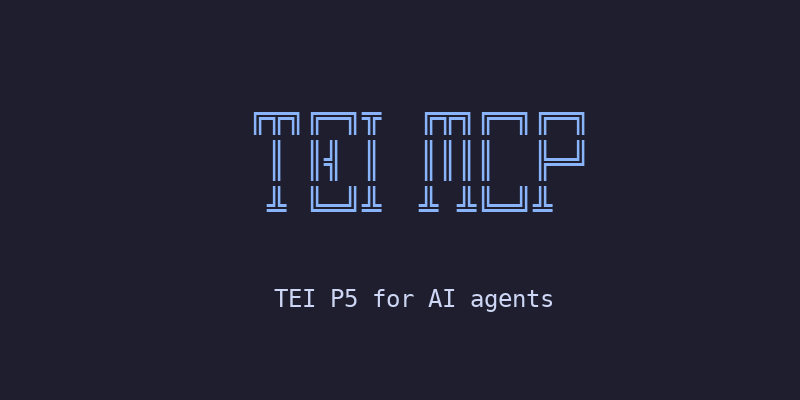 tei-mcp — TEI P5 for AI agents