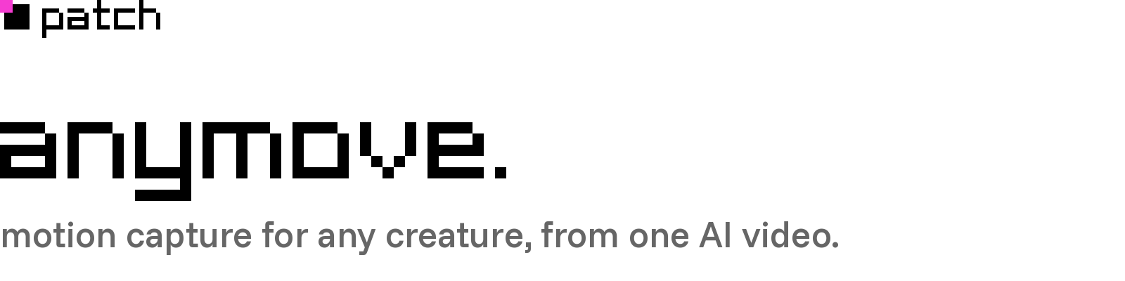 patch. anymove. motion capture for any creature, from one AI video.