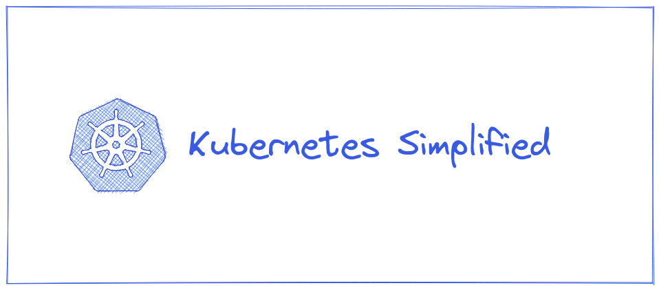 Simplified Kubernetes Guides