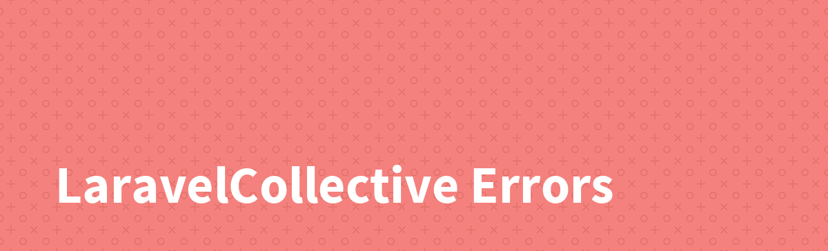 LaravelCollective Errors