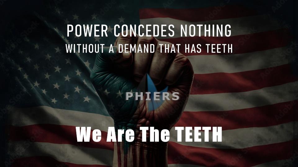 Power Concedes Nothing Without a Demand That Has Teeth — We Are The TEETH
