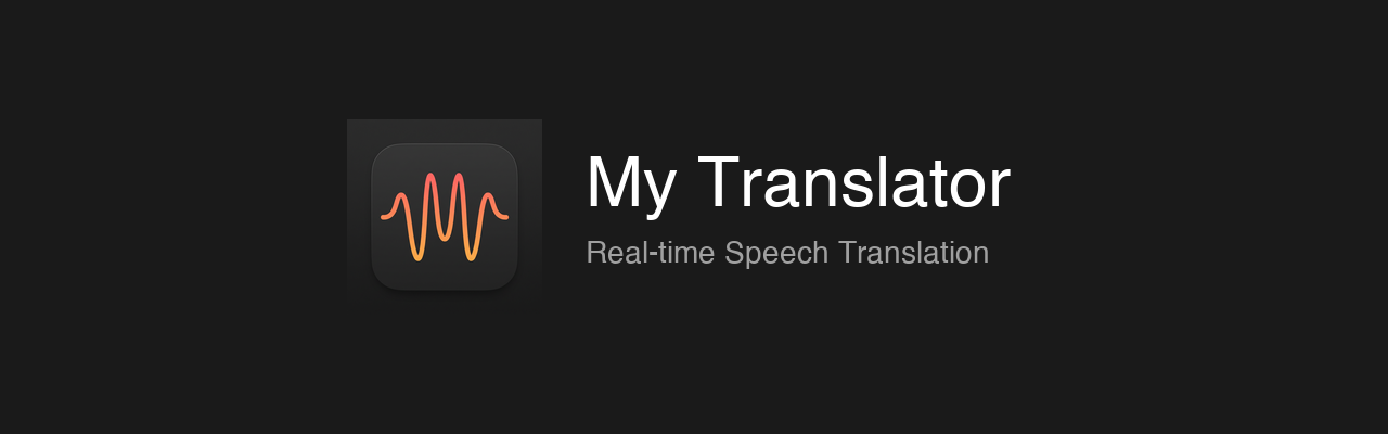 My Translator — Real-time Speech Translation