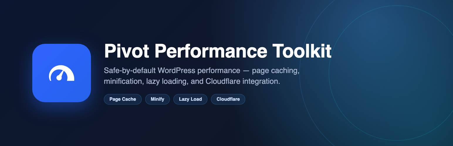 Pivot Performance Toolkit — safe-by-default WordPress performance: page caching, minification, lazy loading, and Cloudflare integration.