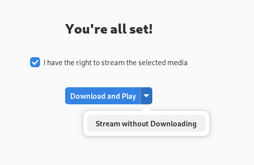Option to stream without downloading