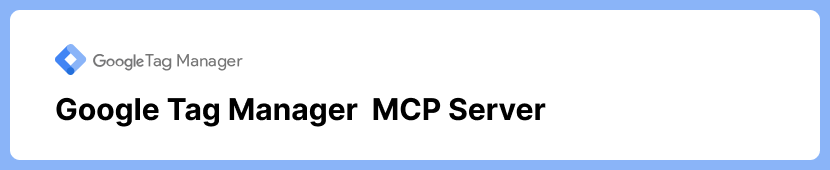 Google Tag Manager MCP Server