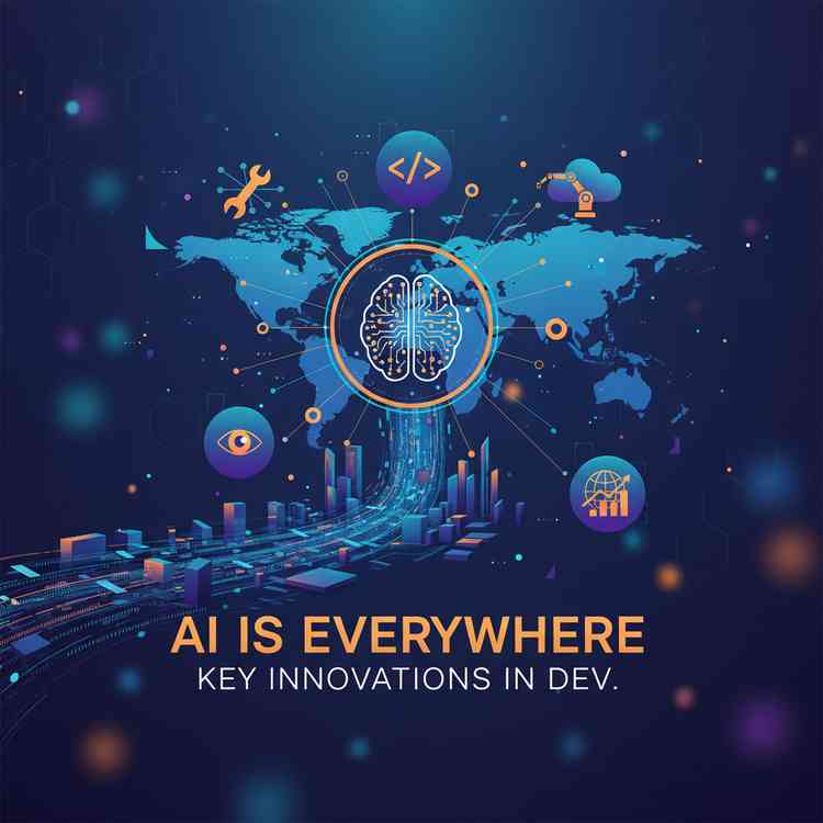 AI is Everywhere Key Innovations in Dev