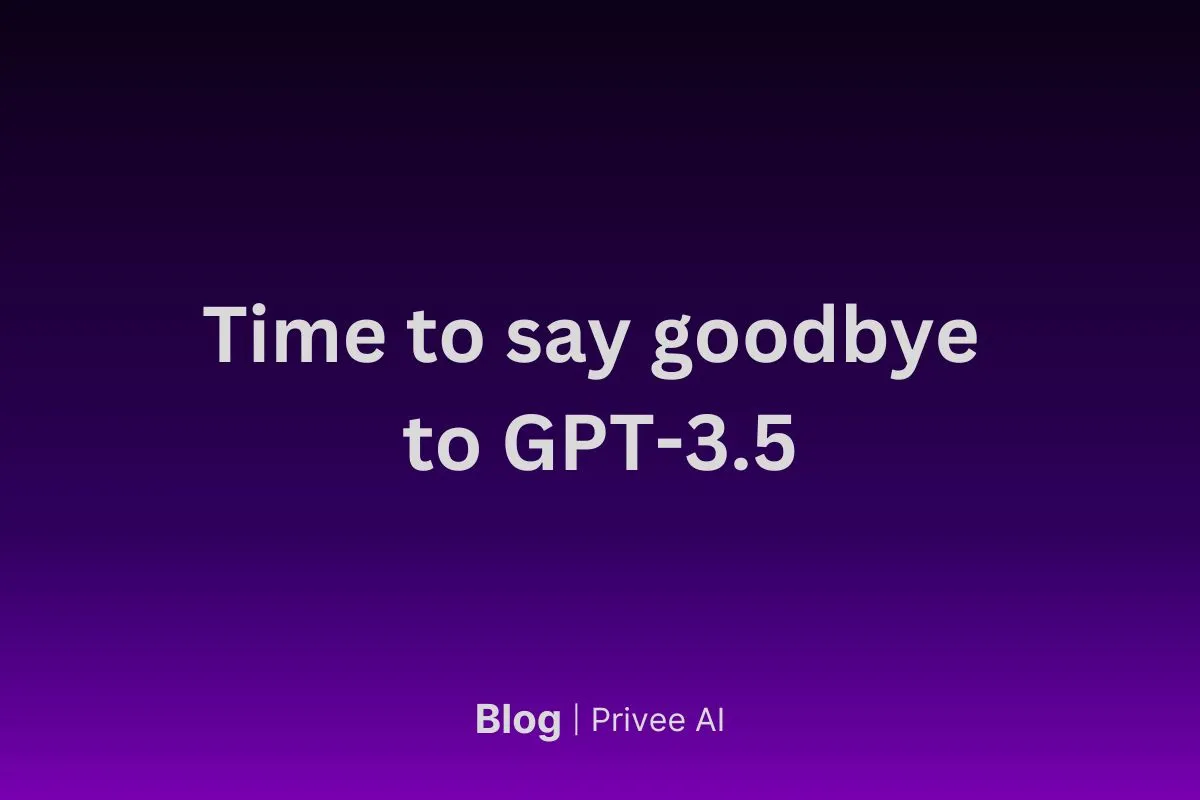 Time to say Goodbye to GPT-3.5
