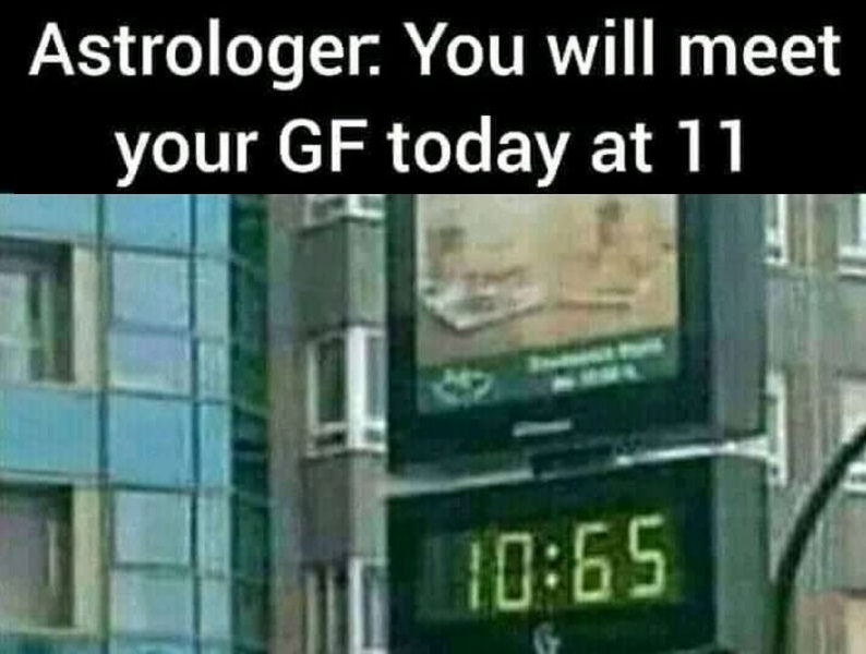 You will meet your girlfriend today at 11 and the clock below shows 10 o'clock and 65 minutes