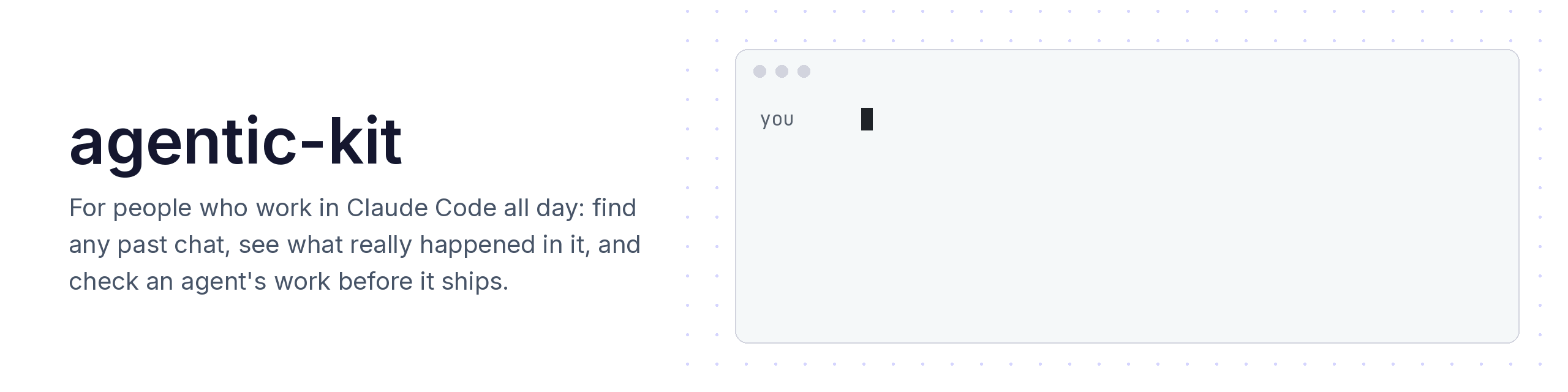 agentic-kit: you ask Claude in your own words, Claude runs the kit's commands