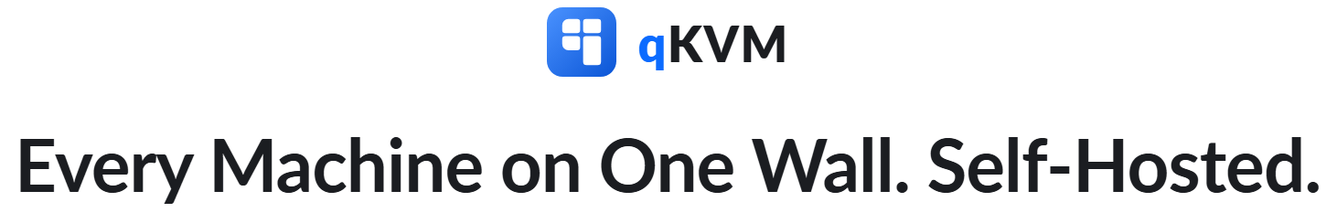 qKVM. Every Machine on One Wall. Self-Hosted.