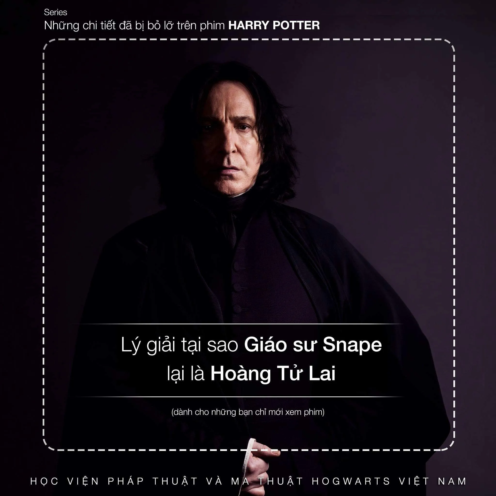 Tại sao Giáo sư Snape lại là Hoàng Tử Lai?