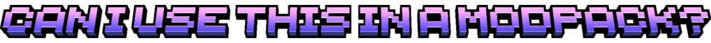 CAN I USE THIS IN A MODPACK?
