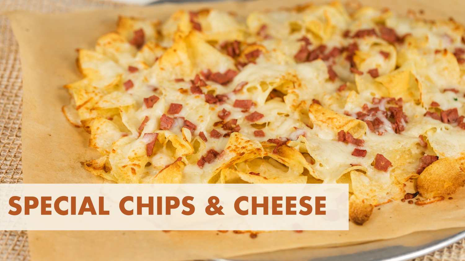 Special Chips and Cheese