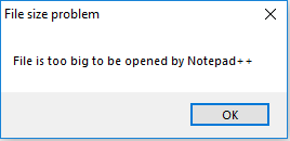 File is too big to be opened by Notepad++