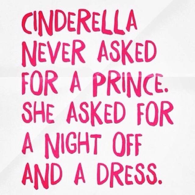 Cinderella never
