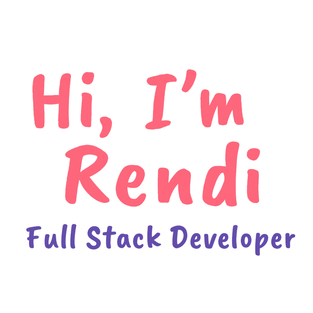 Hi, I'm Rendi โ Full Stack Developer