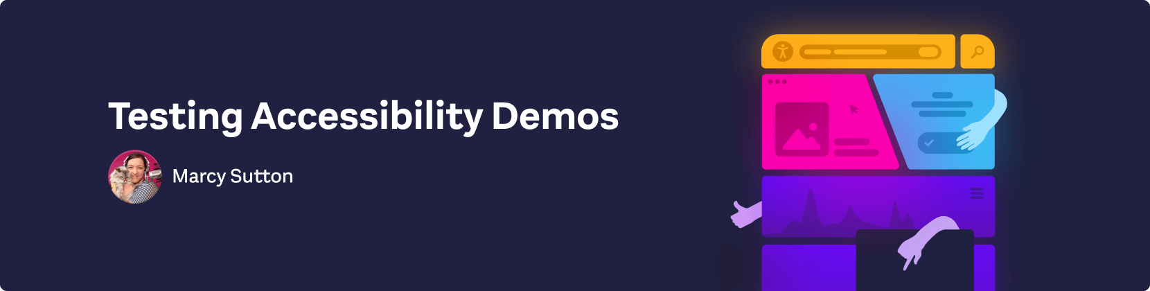 Testing Accessibility Demos by Marcy Sutton