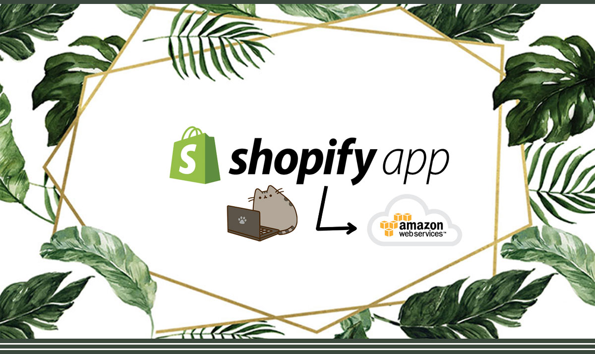 Shopify + AWS = <3 