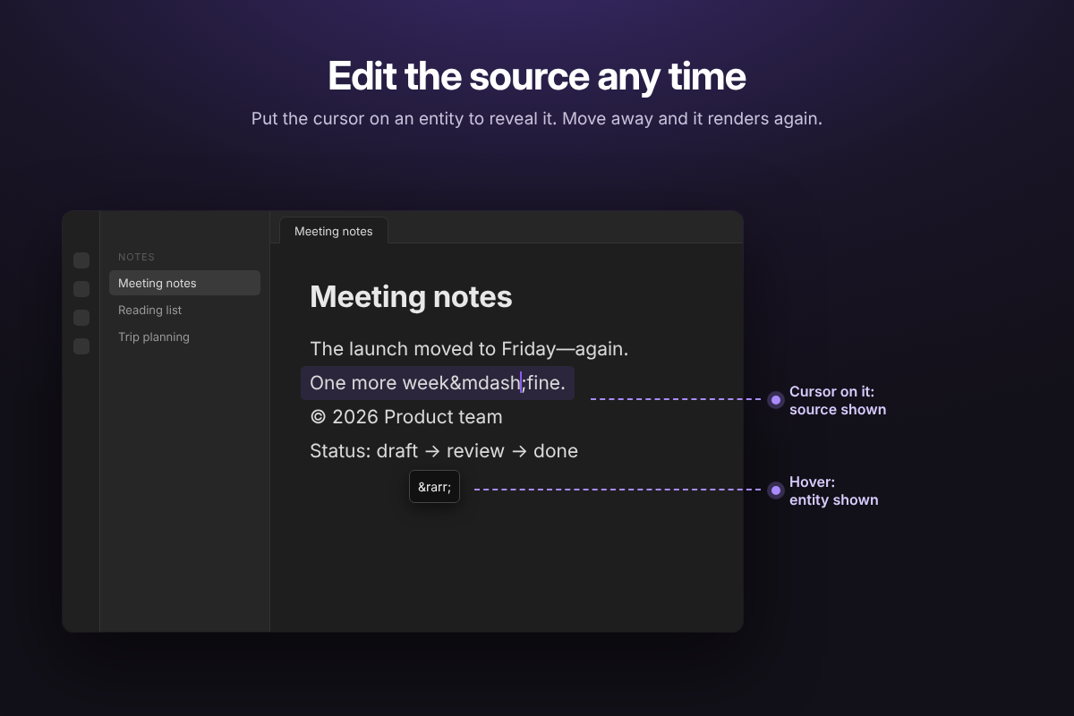 Moving the cursor into an entity reveals its source for editing