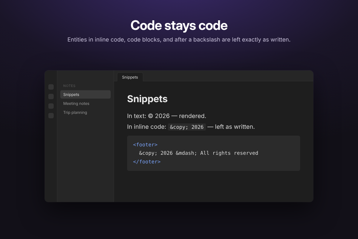 Entities inside inline code and code blocks stay as written