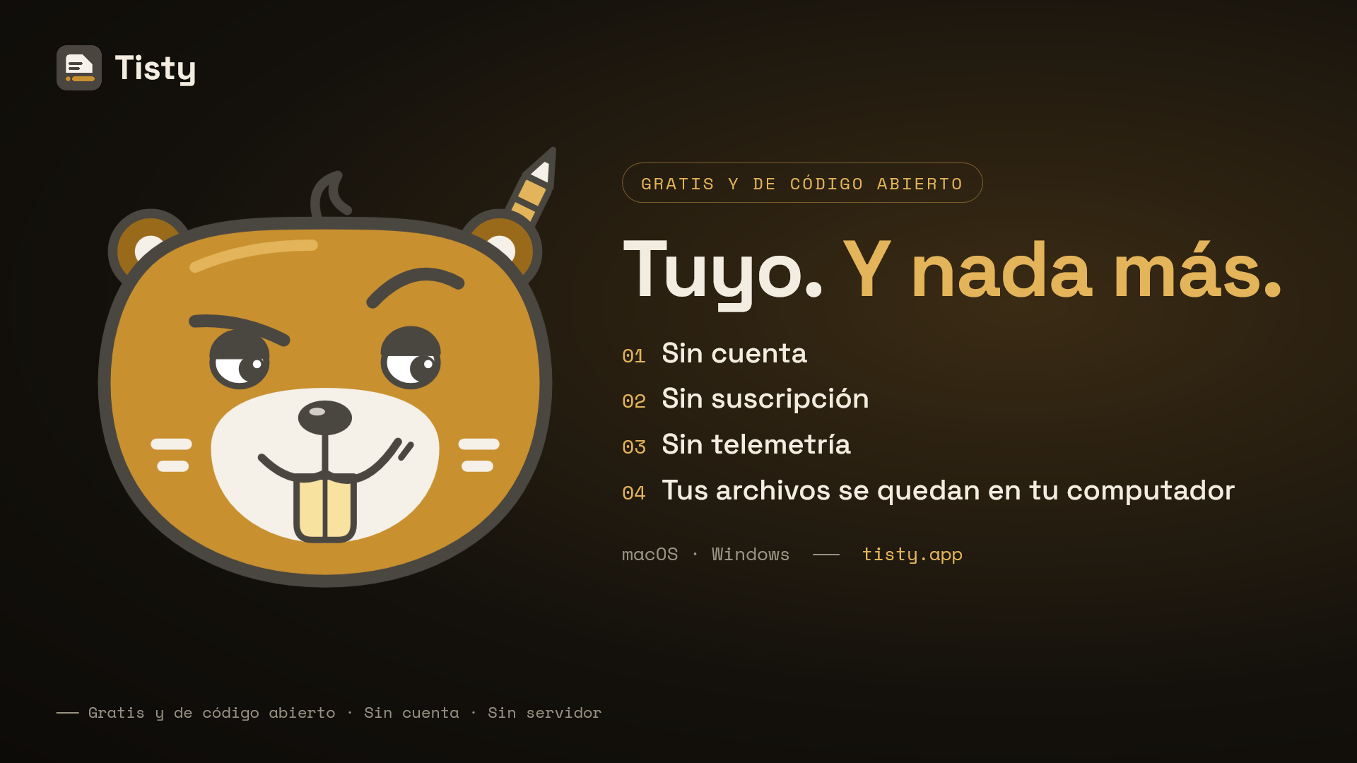 Tuyo y de nadie más: sin cuenta, sin suscripción, sin telemetría, y tus archivos se quedan en tu equipo