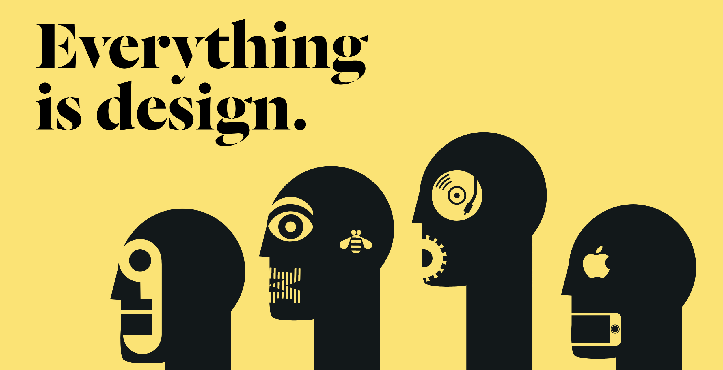 Everthing is Design