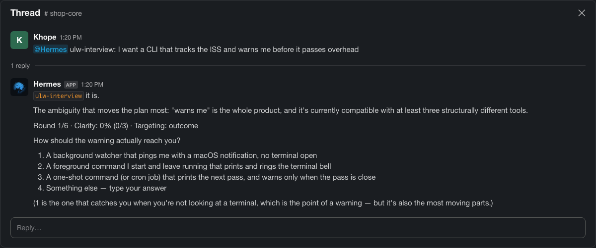 Illustration of a Slack thread: a user posts a ulw-interview prompt about an ISS pass-warning CLI and the Hermes app replies in the thread with round 1 of 6, a clarity score, and one question with four options; the reply text is the real one from the TUI run