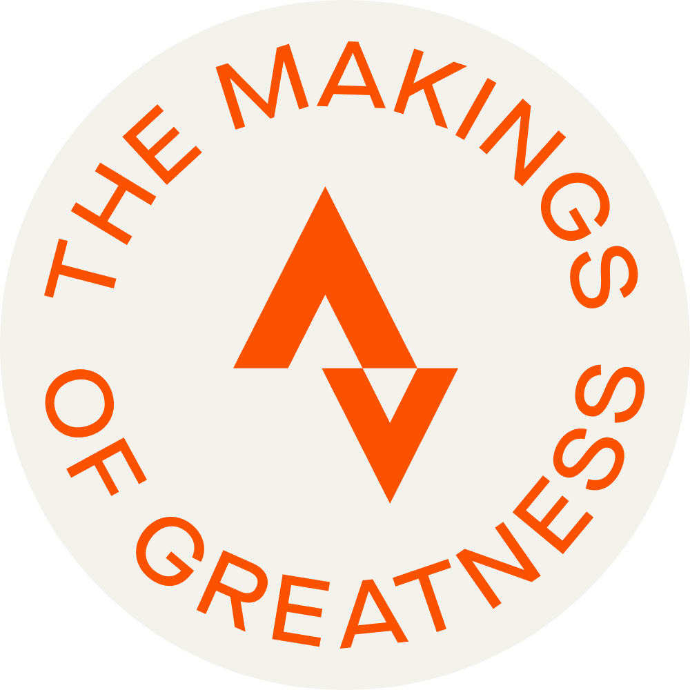 The Makings of Greatness