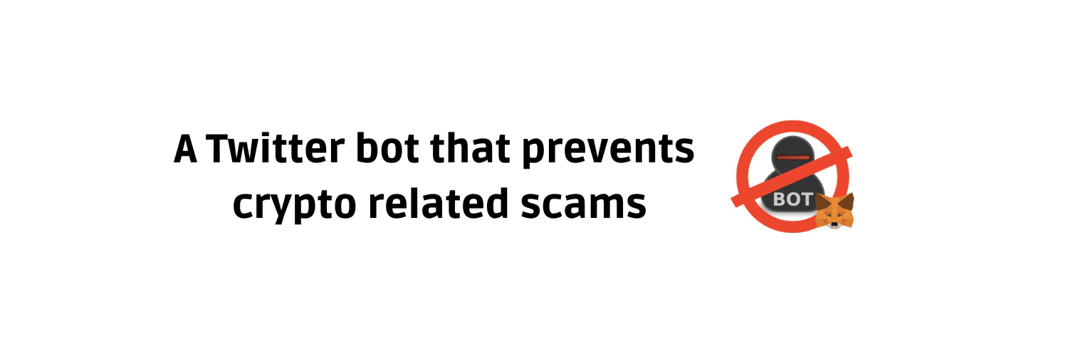 Project banner with text: "A Twitter bot that prevents crypto related scams"
