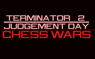 Terminator 2 - Judgement Day Chess Wars